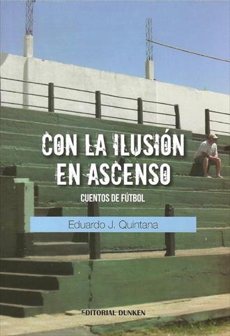 Literatura, fútbol y Ascenso en un libro lleno de experiencias Literatura, fútbol y Ascenso en un libro lleno de experiencias